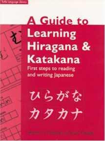 9780804833912-0804833915-Guide to Learning Hiragana & Katakana: First Steps to Reading and Writing Japanese