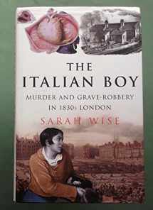 9780224071765-0224071769-The Italian Boy: Murder and Grave-Robbery in 1830s London