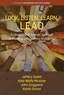 9781648022654-1648022650-Look, Listen, Learn, LEAD: A District-Wide Systems Approach to Teaching and Learning in PreK-12 (Transforming Education Systems)