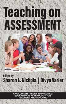 9781648024283-1648024289-Teaching on Assessment (Theory to Practice: Educational Psychology for Teachers and Teaching)