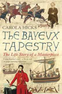 9780099450191-0099450194-The Bayeux Tapestry: The Life Story of a Masterpiece