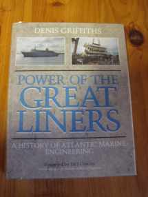 9781852600167-1852600160-Power of the Great Liners: A History of Atlantic Marine Engineering