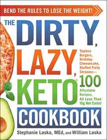 9781507212301-1507212305-The DIRTY, LAZY, KETO Cookbook: Bend the Rules to Lose the Weight (DIRTY, LAZY, KETO Diet Cookbook Series)