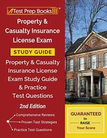 9781628457957-1628457953-Property and Casualty Insurance License Exam Study Guide: Property & Casualty Insurance License Exam Study Guide and Practice Test Questions [2nd Edition]