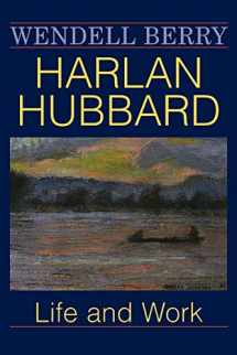 9780813109428-0813109426-Harlan Hubbard: Life and Work (Blazer Lectures)