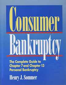 9781620456439-1620456435-Consumer Bankruptcy: The Complete Guide to Chapter 7 and Chapter 13 Personal Bankruptcy