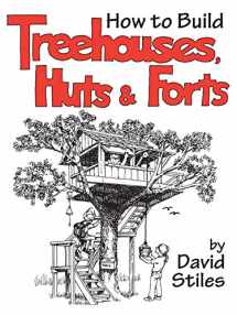 9781592281923-1592281923-How to Build Treehouses, Huts and Forts