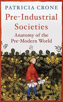 9781780747415-1780747411-Pre-Industrial Societies: Anatomy of the Pre-Modern World