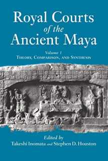 9780813336404-0813336406-Royal Courts of the Ancient Maya, Vol. 1: Theory, Comparison, and Synthesis