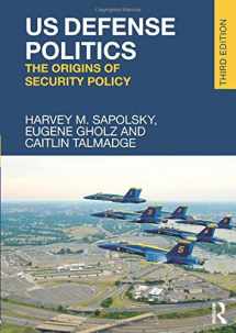 9781138657649-1138657646-US Defense Politics: The Origins of Security Policy