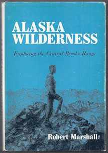 9780520017108-0520017102-Alaska wilderness;: Exploring the Central Brooks Range