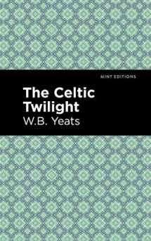 9781513220567-151322056X-The Celtic Twilight (Mint Editions (Poetry and Verse))