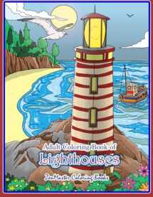 9781091889293-1091889295-Adult Coloring Book of Lighthouses: Lighthouses Coloring Book for Adults With Lighthouses from Around the World, Scenic Views, Beach Scenes and More ... (Therapeutic Coloring Books for Adults)