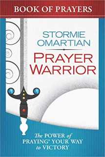9780736953726-0736953728-Prayer Warrior Book of Prayers: The Power of Praying Your Way to Victory