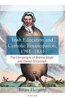 9781787073104-1787073106-Irish Education and Catholic Emancipation, 1791–1831: The Campaigns of Bishop Doyle and Daniel O’Connell