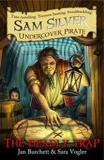 9781444005875-1444005871-The Deadly Trap: Sam Silver: Undercover Pirate 4