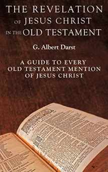 9781609575878-1609575873-The Revelation of Jesus Christ in the Old Testament