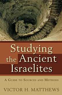 9780801031977-0801031974-Studying the Ancient Israelites: A Guide to Sources and Methods
