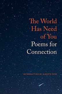 9781556596230-1556596235-The World Has Need of You: Poems for Connection