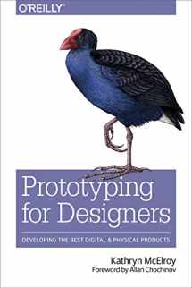9781491954089-1491954086-Prototyping for Designers: Developing the Best Digital and Physical Products