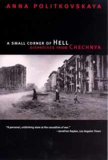 9780226674339-0226674339-A Small Corner of Hell: Dispatches from Chechnya
