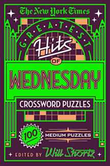 9781250198365-1250198364-New York Times Greatest Hits of Wednesday Crossword Puzzles