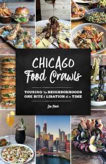 9781493037698-1493037692-Chicago Food Crawls: Touring the Neighborhoods One Bite & Libation at a Time