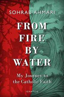 9781621642022-162164202X-From Fire, by Water: My Journey to the Catholic Faith