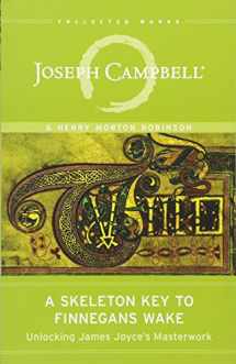 9781608681662-1608681661-A Skeleton Key to Finnegans Wake: Unlocking James Joyce's Masterwork (The Collected Works of Joseph Campbell)