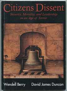 9780913098622-0913098620-Citizens Dissent Security, Morality, and Leadership in an Age of Terror