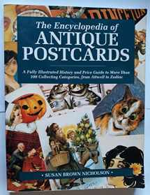 9780870697302-0870697307-The Encyclopedia of Antique Postcards: A Fully Illustrated History and Price Guide to More Than 100 Collecting Categories from Attwell to Zodiac