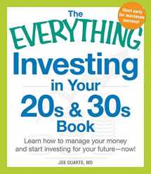 9781440580857-1440580855-The Everything Investing in Your 20s and 30s Book: Learn How to Manage Your Money and Start Investing for Your Future--Now!