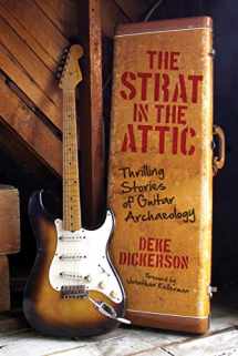 9780760343852-0760343853-The Strat in the Attic: Thrilling Stories of Guitar Archaeology