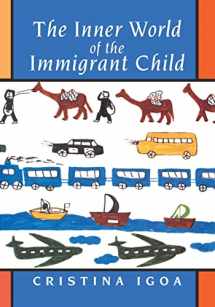 9780805880137-0805880135-The Inner World of the Immigrant Child