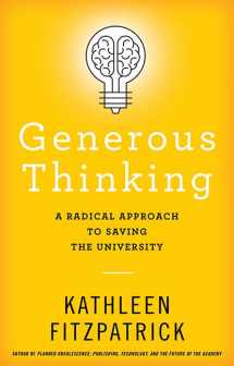 9781421429465-1421429462-Generous Thinking: A Radical Approach to Saving the University