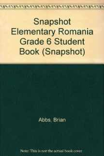 9780582511941-0582511941-Snapshot Elementary Romania Grade 6 Student Book (Snapshot)