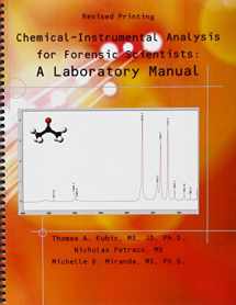 9781465287618-1465287612-Chemical-Instrumental Analysis for Forensic Scientists: A Laboratory Manual