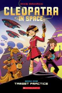 9780545528436-0545528437-Target Practice: A Graphic Novel (Cleopatra in Space #1) (1)