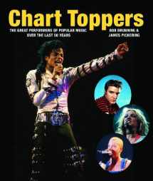 9781554074969-1554074967-Chart Toppers: The Great Performers of Popular Music Over the Last 50 Years