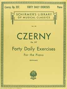 9781458426680-1458426688-FORTY DAILY EXERCISES OP337 PIANO (Schirmer Library of Classics)