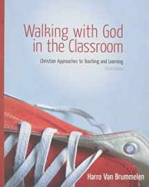 9781583310984-1583310983-Walking with God in the Classroom: Christian Approaches to Teaching and Learning