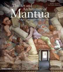 9780500514429-0500514429-The Art and Architecture of Mantua: Eight Centuries of Patronage and Collecting. by Barbara Furlotti, Guido Rebecchini