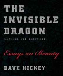 9780226333199-0226333191-The Invisible Dragon: Essays on Beauty, Revised and Expanded
