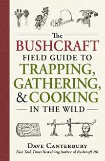 9781440598524-1440598525-The Bushcraft Field Guide to Trapping, Gathering, and Cooking in the Wild (Bushcraft Survival Skills Series)