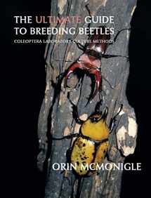 9781616461324-1616461322-The Ultimate Guide to Breeding Beetles: Coleoptera Laboratory Culture Methods