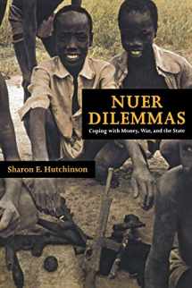 9780520202849-0520202848-Nuer Dilemmas: Coping with Money, War, and the State