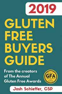 9781730859922-1730859925-2019 Gluten Free Buyers Guide: Connecting you to the best in gluten free so you can skip to the good stuff.