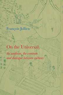9780745646237-0745646239-On the Universal: the uniform, the common and dialogue between cultures