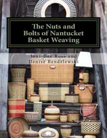 9781530932900-1530932904-The Nuts and Bolts of Nantucket Basket Weaving
