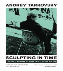 9780292776241-0292776241-Sculpting in Time: Tarkovsky The Great Russian Filmaker Discusses His Art